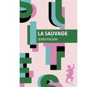 La Sauvage Jenni Fagan (Auteur)