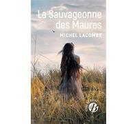 La Sauvageonne des Maures - Michel Lacombe - Deboree Eds - Poche - Roman