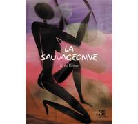 La Sauvageonne - Gérald Krémer - Trois Colonnes - broché - Roman