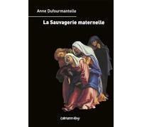 La Sauvagerie maternelle