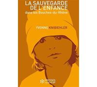 La sauvegarde de l'enfance dans les Bouches-du-Rhône - Yvonne Knibiehler - Presses Ehesp - broché - Etude