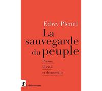 La sauvegarde du peuple: Presse, liberté et démocratie