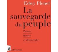 La sauvegarde du peuple - Presse, liberté et démocratie Edwy Plenel (Auteur)