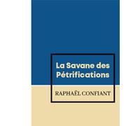 La Savane des Pétrifications - Raphaël Confiant - Caraibeditions - Poche - Roman