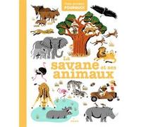 La savane et ses animaux Camille Babeau (Auteur), Sylvie Bessard (Illustration), Romain Guyard (Illustration), Frédéric Sochard (Illustration), Didier Balicevic (Illustration)