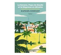 La Savane, Papa De Gaulle Et La Négresse En Déveine - Tome 1