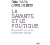 La savante et le politique Eric Fassin (Auteur), Caroline Ibos (Auteur)