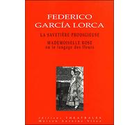 La savetière prodigieuse, Mademoiselle Rose ou Le langage des fleurs - Federico García Lorca - Theatrales Eds - broché - Livre