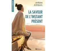 LA SAVEUR DE L'INSTANT PRESENT