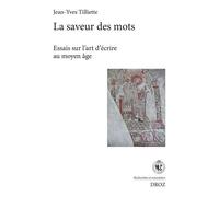 La Saveur Des Mots - Essais Sur L'art D'écrire Au Moyen Âge