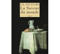 La saveur du monde - Gil Jouanard - Phebus - broché - Essai