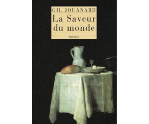 La saveur du monde - Gil Jouanard - Phebus - broché - Essai