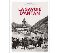 La Savoie d'antan La Savoie à travers la carte postale ancienne - Myriam Cornu-Nave - Hc Eds - relié - Beau livre
