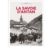 La Savoie d'antan Myriam Cornu-Nave (Auteur), Claude Tilly (Contributions), Agnès Tilly (Contributions)