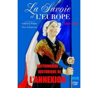 La Savoie et l'Europe 1860-2010: Dictionnaire historique de l'annexion
