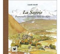 La Savoie - promenades littéraires dans les Alpes - Isabelle Scheibli - Equinoxe - relié - Guide