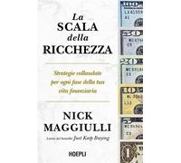 La scala della ricchezza Strategie collaudate per ogni fase della tua vita finanziaria - Nick Maggiulli - Hoepli - ebook (ePub) - Livre