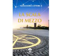LA SCALA DI MEZZO: Simboli e saggezza esoterica per il Compagno massone