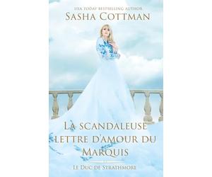La scandaleuse lettre d'amour du Marquis: Romance historique