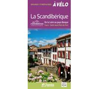 La Scandibérique - De La Loire Au Pays Basque - Tours-Saint Jean Pied De Port