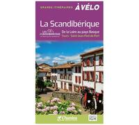 La Scandibérique - De La Loire Au Pays Basque - Tours-Saint Jean Pied De Port