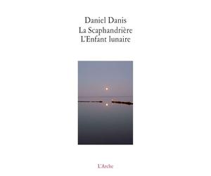 La Scaphandrière / L'Enfant lunaire - Daniel Danis - Arche - broché - Théâtre