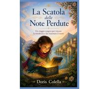 La Scatola delle Note Perdute: Una Storia sull'Autostima per Superare la Timidezza e l'Ansia da Prestazione: Libro Illustrato per Bambini con Esercizi di Respirazione e Mindfulness