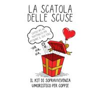 La Scatola delle Scuse: Il kit di sopravvivenza umoristico per coppie