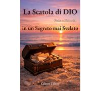 La Scatola di DIO: Fede e Fiducia in un Segreto mai Svelato