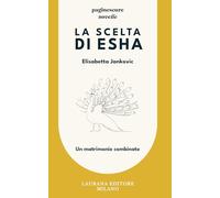 La scelta di Esha. Un matrimonio combinato