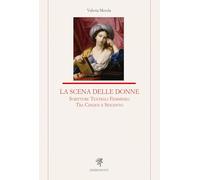 La scena delle donne. Scritture teatrali femminili tra Cinque e Seicento