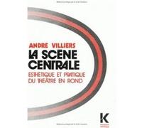 La Scène centrale André Villiers (Auteur), Jean Tardieu (Préface)