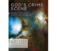 La scène de crime de Dieu : Un détective de l'ombre examine les preuves de l'existence d'un univers créé par Dieu