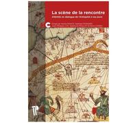 La Scène De La Rencontre - Altérités En Dialogue De L'antiquité À Nos Jours