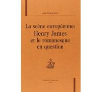 La scène européenne : Henri James et le romanesque en question
