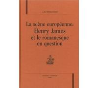 La scène européenne : Henri James et le romanesque en question