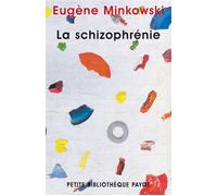 La Schizophrénie – Payot