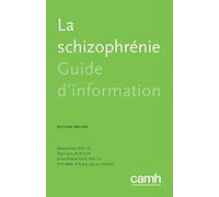 La Schizophrénie: Guide d'Information