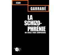 La Schizophrénie - Jean Garrabé - Empecheurs De Penser En Rond - broché - Etude