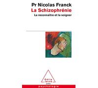 La Schizophrénie: La reconnaître et la soigner