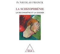 Nicolas Franck – La Schizophrénie – La reconnaître et la soigner – Broché