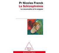 La Schizophrénie La reconnaître et la soigner - Nicolas Franck - Odile Jacob - Poche - Guide