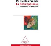 La Schizophrénie: La reconnaître et la soigner