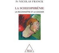 Nicolas Franck – La Schizophrénie – La reconnaître et la soigner – Broché