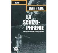 La schizophrénie : Un siècle pour comprendre