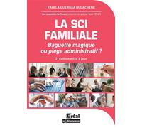 La SCI familiale Baguette magique ou piège administratif ? - Kamila Guergaa Oudachène - Bréal - broché - Guide