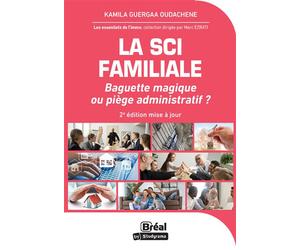 La SCI familiale Baguette magique ou piège administratif ? - Kamila Guergaa Oudachène - Bréal - broché - Guide