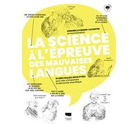 La Science à l'épreuve des mauvaises langues: 10 idées reçues décryptées pour bien comprendre la démarche scientifique