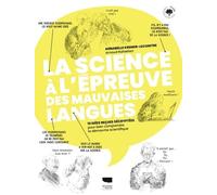 La Science à l'épreuve des mauvaises langues: 10 idées reçues décryptées pour bien comprendre la démarche scientifique