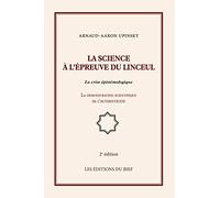 la science à l'épreuve du linceul: La crise épistémologique, la démonstration scientifique de l'authenticité
